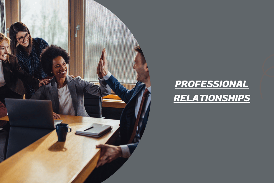 How to Build and Maintain Professional Relationships