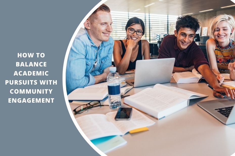 How to Balance Academic Pursuits with Community Engagement