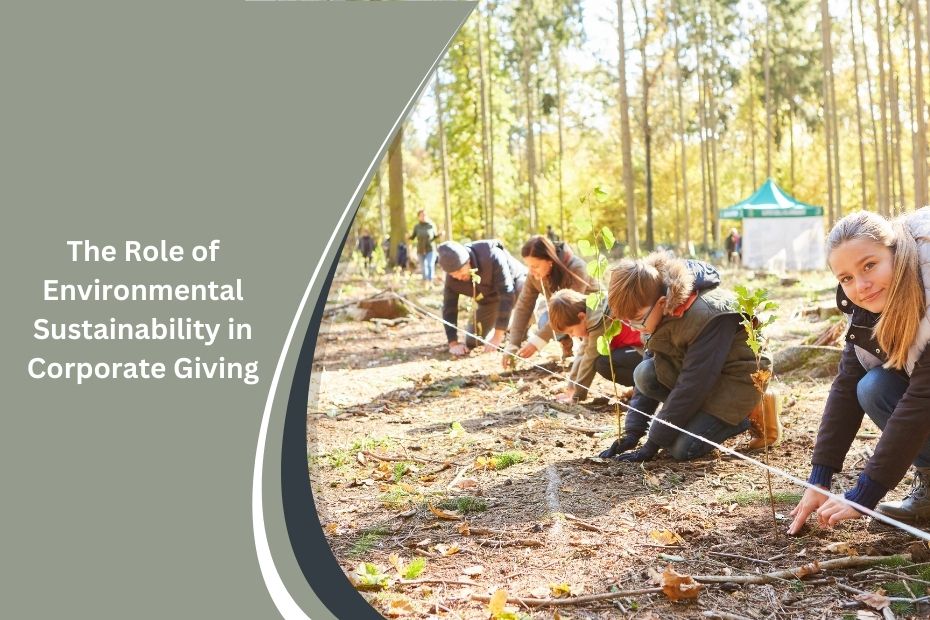 The Role of Environmental Sustainability in Corporate Giving